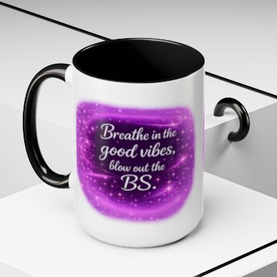 Breathe in the good vibes, blow out the BS Mug - Coffee Cup for ChatGPT Users & AI Enthusiasts - Mugs {{tags}}