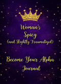 Woman’s Spicy (and Slightly Traumatized) Become Your Alpha Journal - Purple
