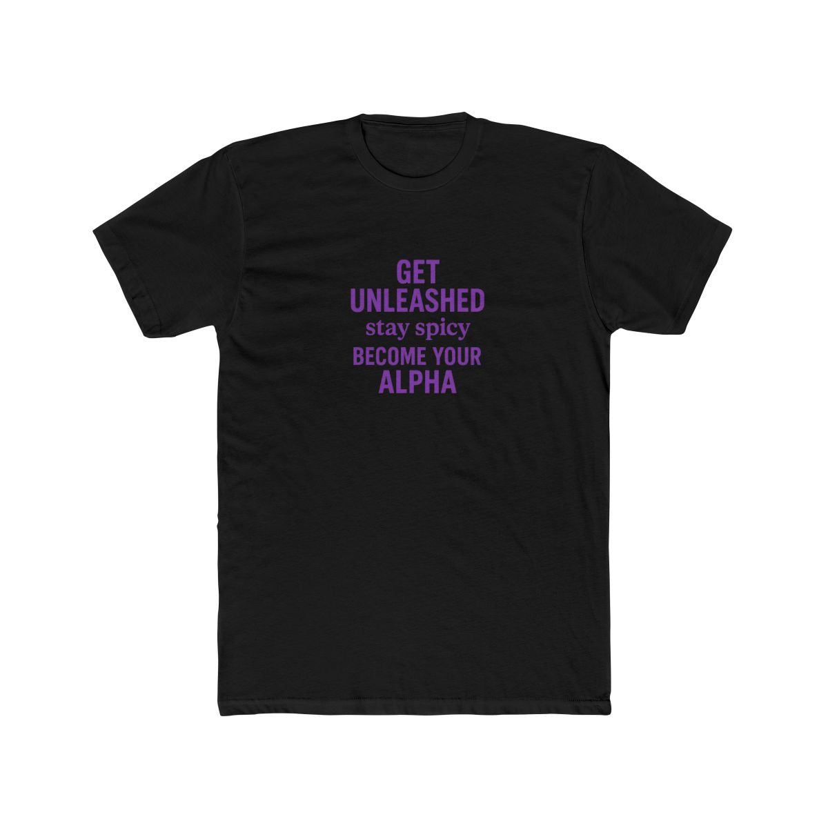 Get Unleashed Stay Spicy Alpha T‑Shirt