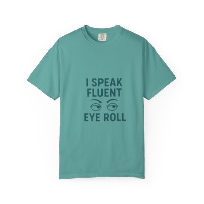 I Speak Fluent Eye Roll, Shirt Sarcastic, T-shirt