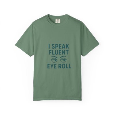 I Speak Fluent Eye Roll, Shirt Sarcastic, T-shirt