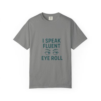 I Speak Fluent Eye Roll, Shirt Sarcastic, T-shirt