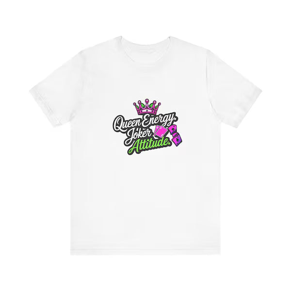 Queen Energy Joker Attitude T-shirt