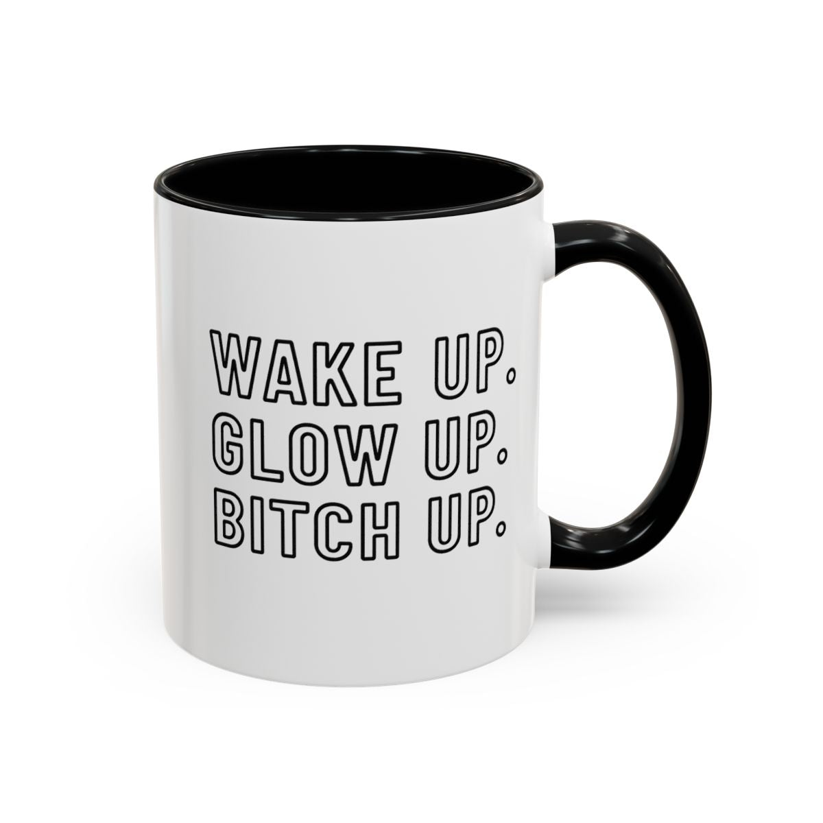 Wake Up, Glow Up, Bitch Up Mug - Accent